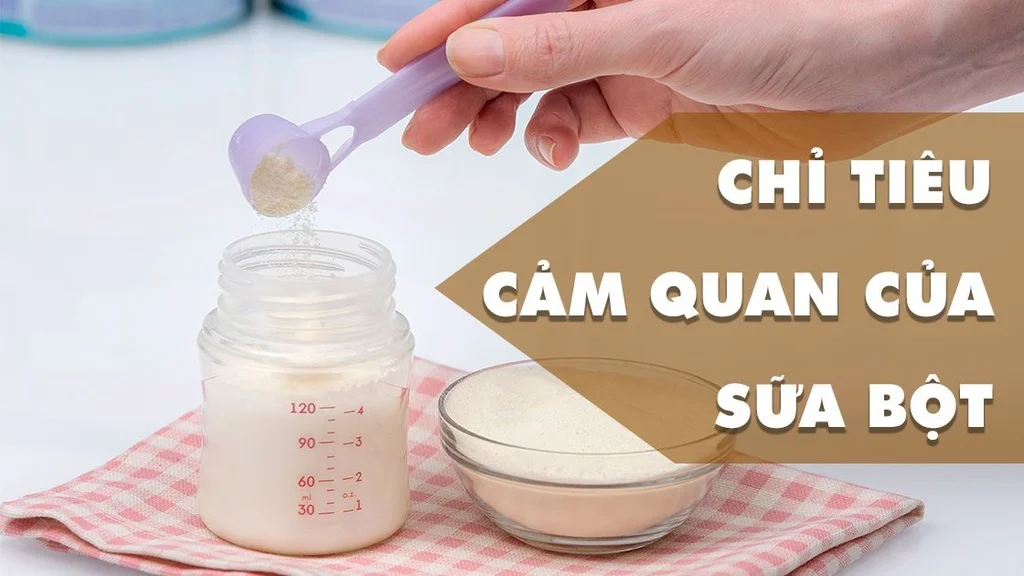 Chỉ tiêu cảm quan của sữa bột là gì?